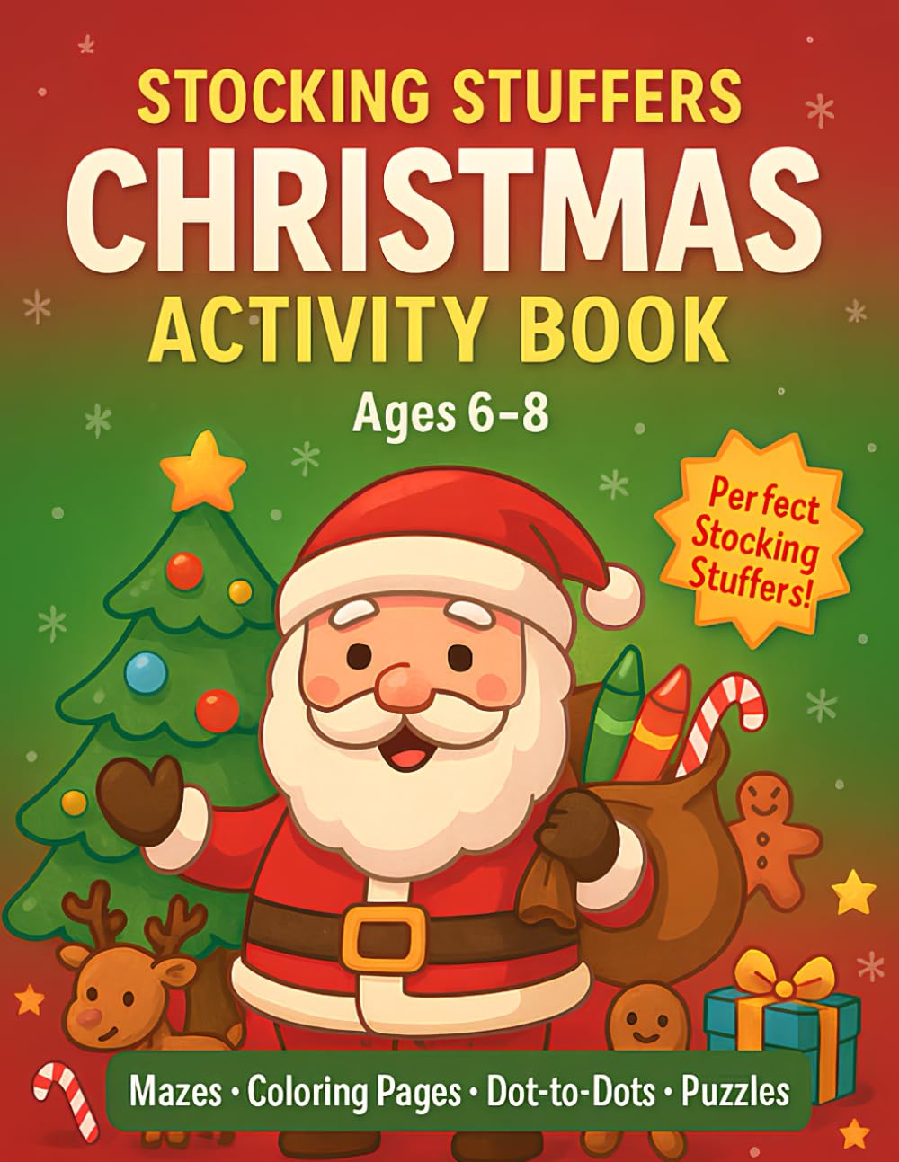 Stocking Stuffers Christmas Activity Book: Fun Holiday Mazes, Coloring Pages & Puzzles for Kids Ages 6–8