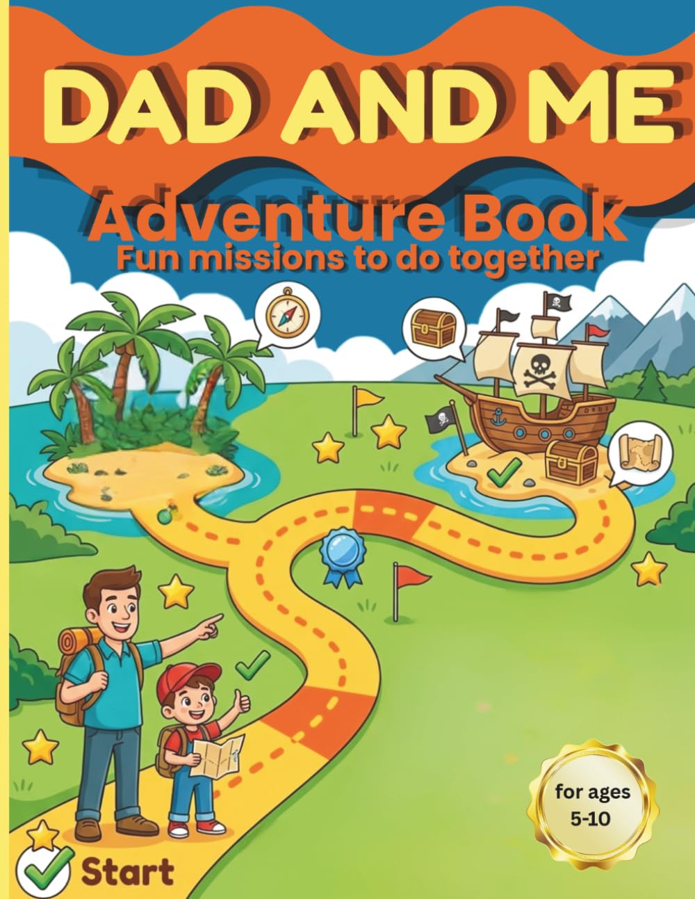 Dad and Me Activity Book: Adventure Challenge with Fun Missions for Father and Son | Bonding Activities, Games & Conversation Starters for Kids Ages 5–10