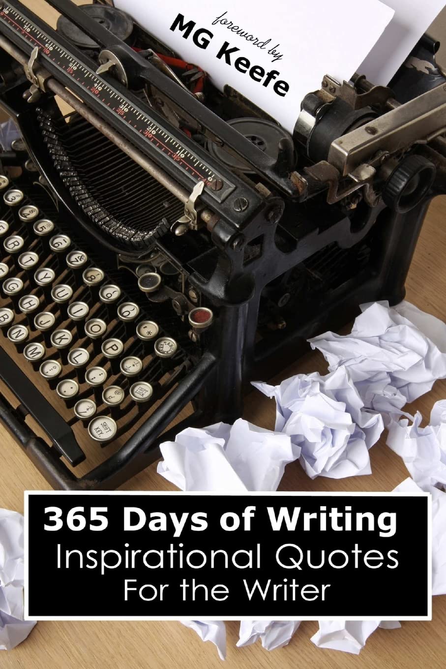 365 Days of Writing: Inspirational Quotes for the Writer: Volume 8 (365 Days of Happiness)