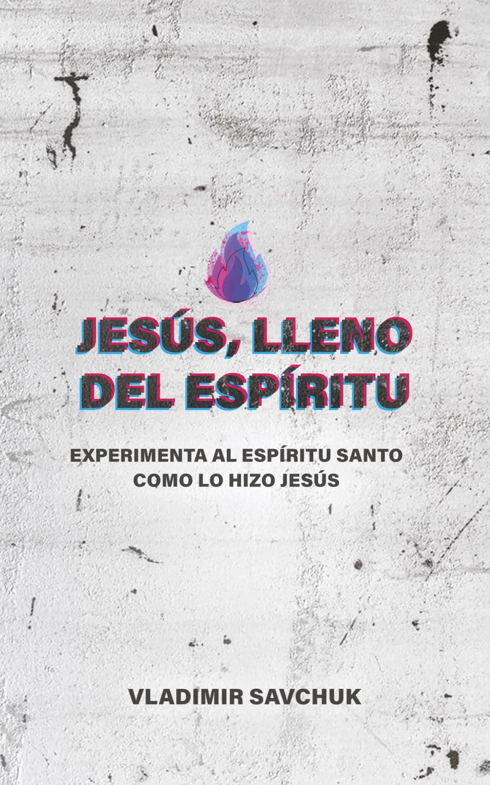 Jesús, Lleno del Espíritu (Spanish edition): Spirit Filled Jesus