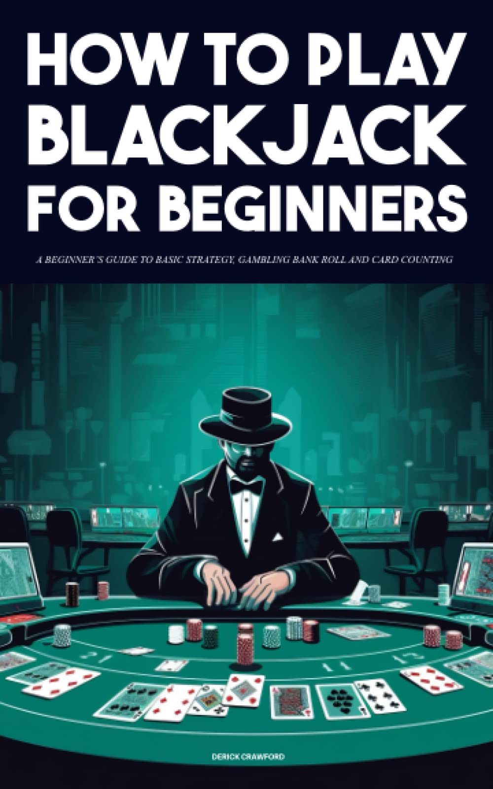 How To Play Blackjack - A beginner’s guide to basic strategy, gambling ...