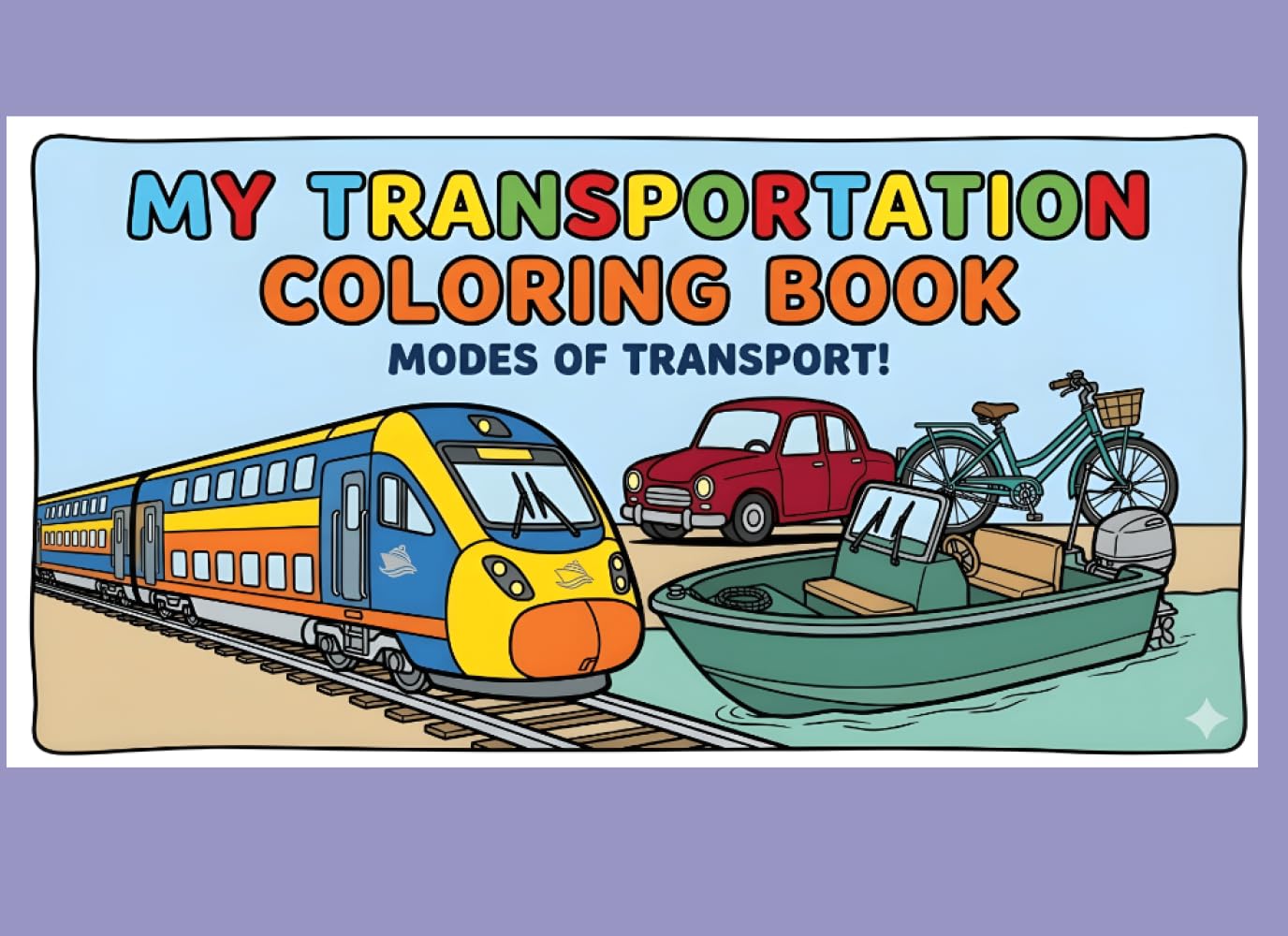 My Transportation Coloring Book: Modes of Transportation!
