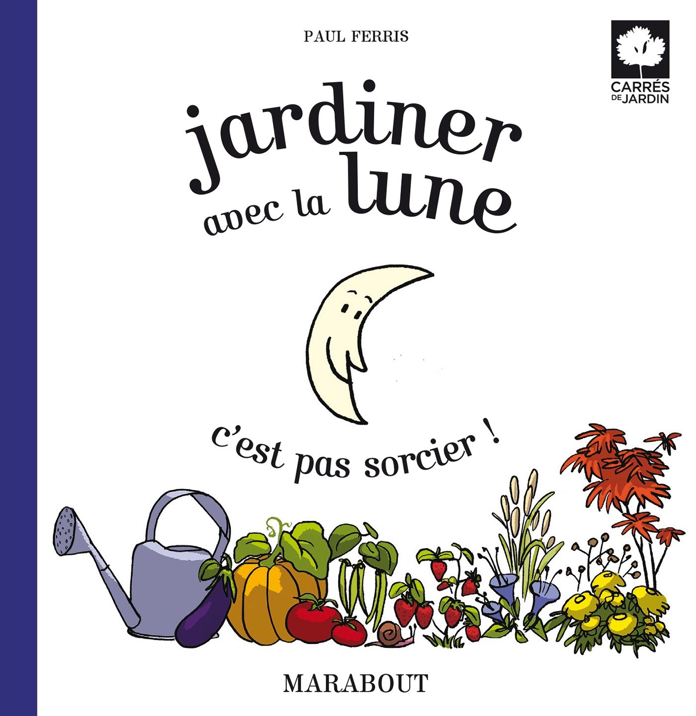 Jardiner avec la lune c'est pas sorcier ! 9782501081856