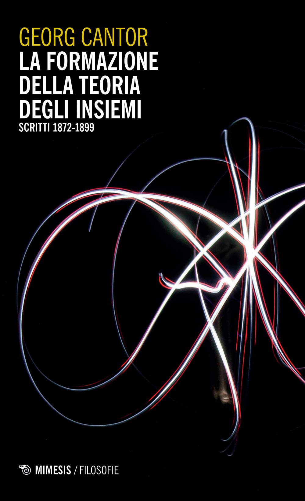 La Formazione Della Teoria Degli Insiemi (Scritti 1872-1899). Nuova Ediz. - 4