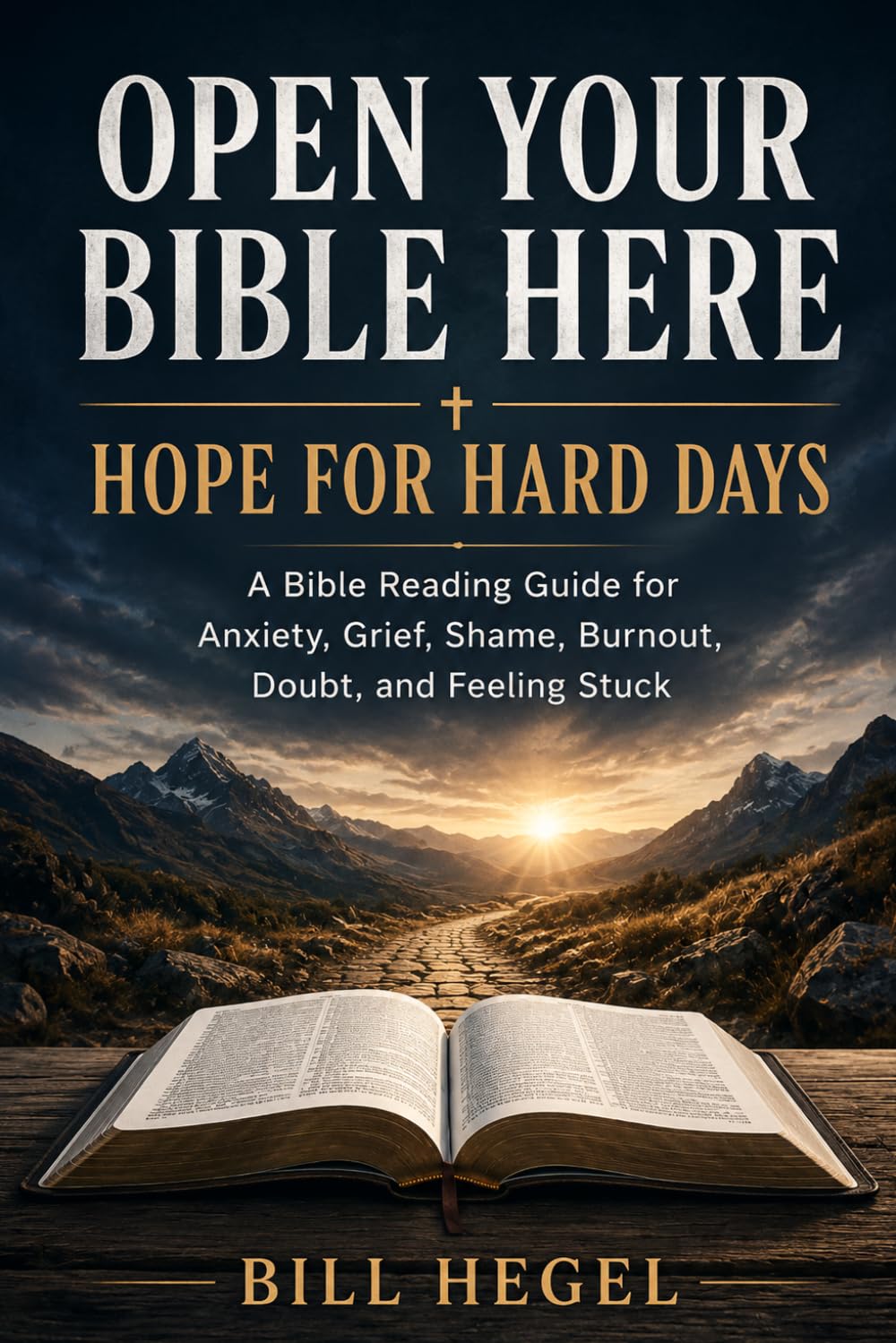 Open Your Bible Here: Hope for Hard Days: A Bible Reading Guide for Anxiety, Grief, Shame, Burnout, Doubt, and Feeling Stuck