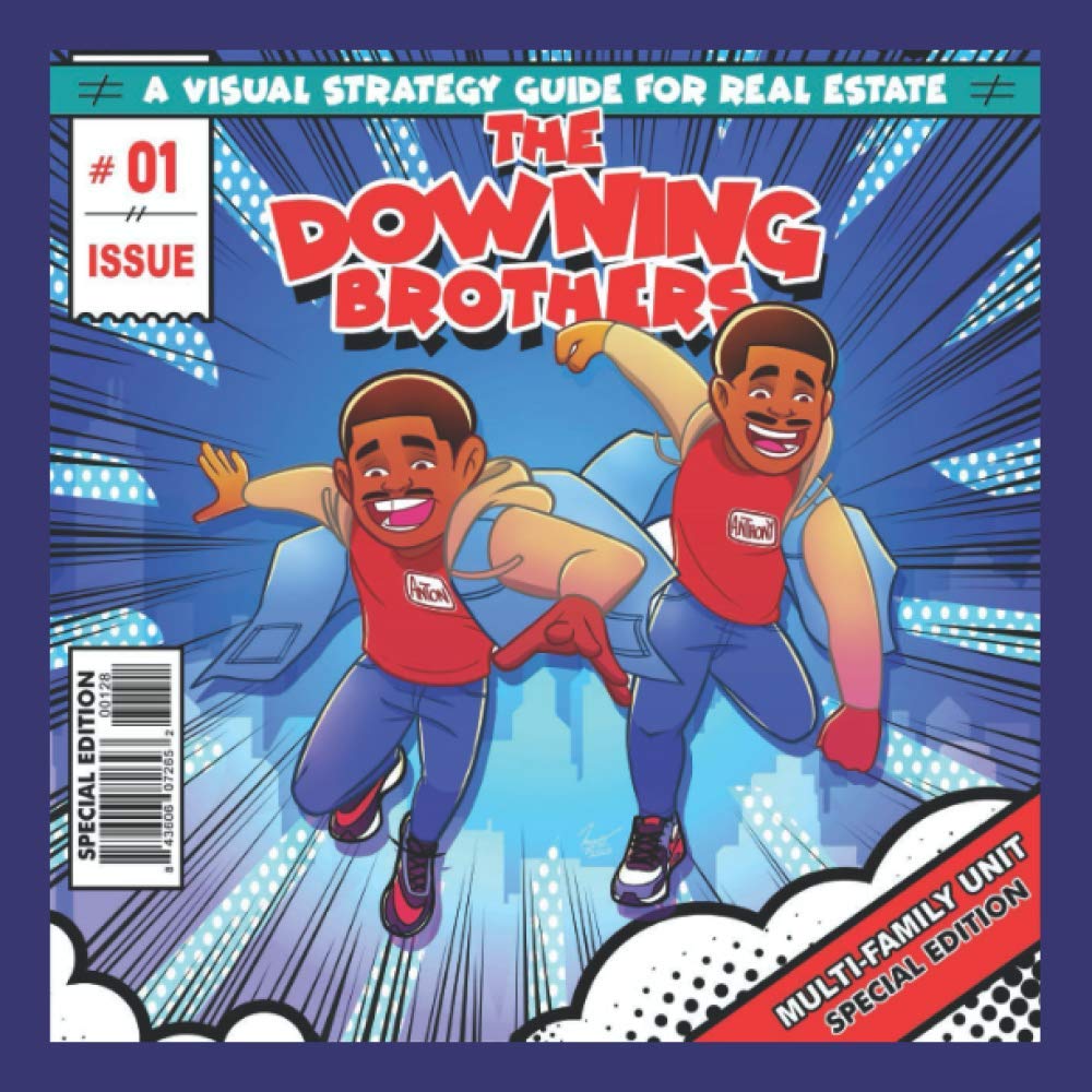 The Downing Brothers: A Visual Strategy Guide For Real Estate: Multi Family Unit Special Edition