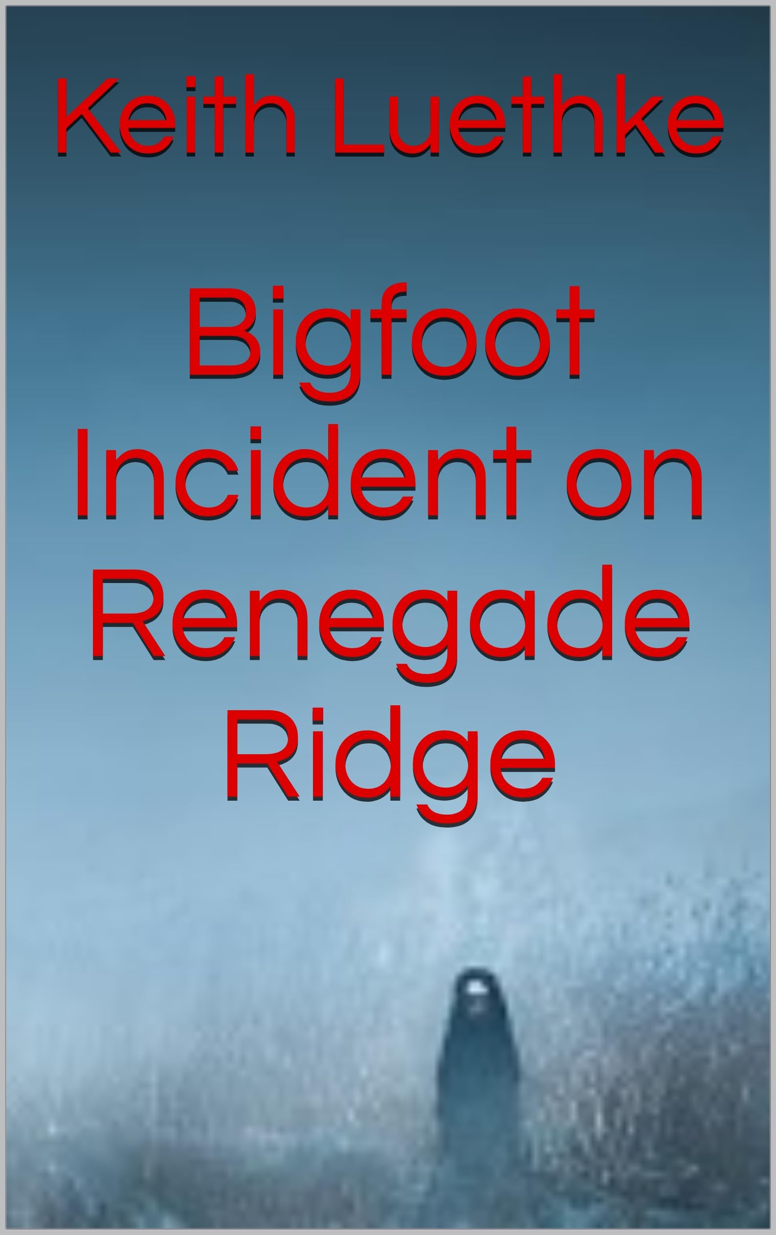 Cover of Bigfoot Incident on Renegade Ridge