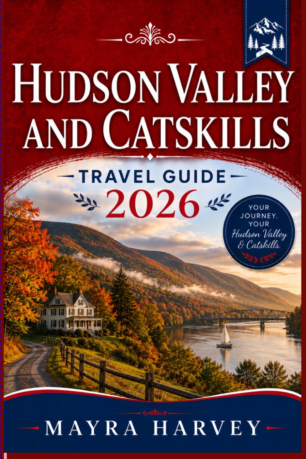Hudson Valley And Catskills Travel Guide 2026: Discover Charming Towns, Forest Paths, River Views, and Year-Round Adventures