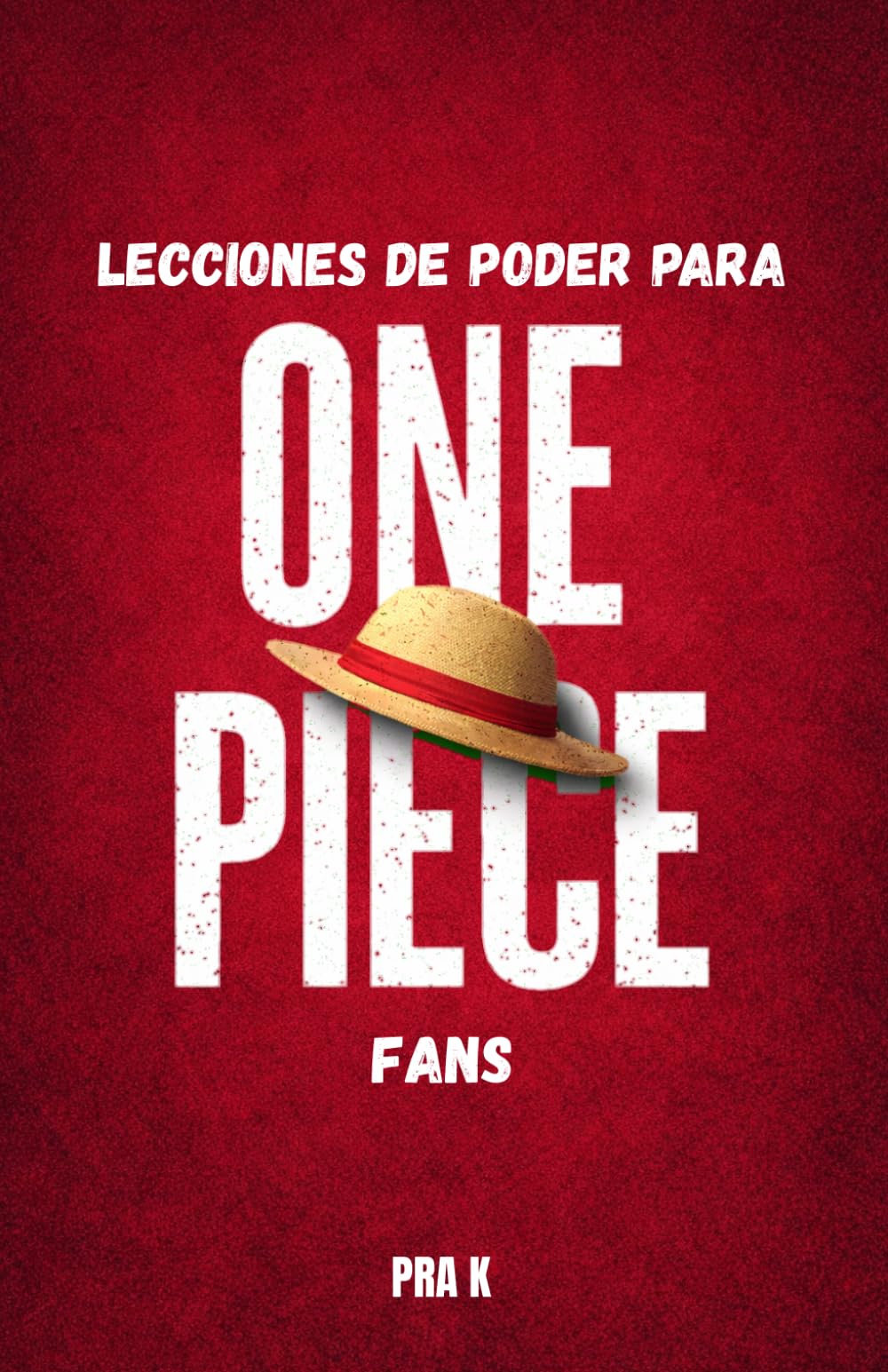 Lecciones de Poder para Fans de One Piece: Libertad, sueños y el verdadero precio del poder