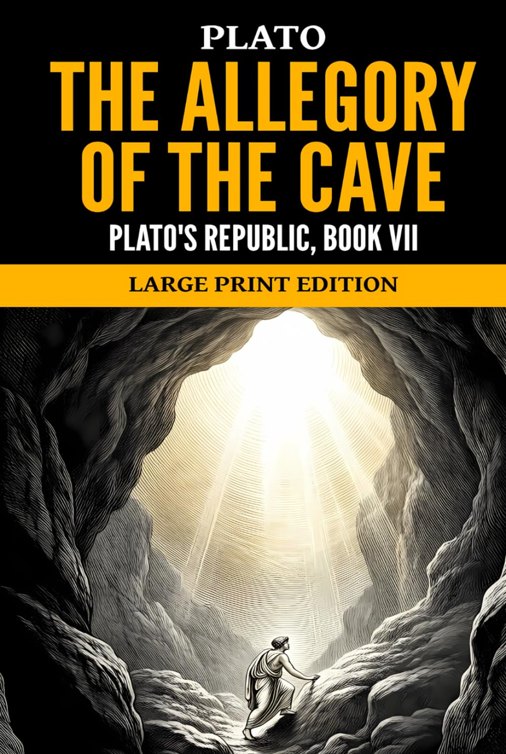The Allegory of the Cave: Plato's Republic, Book VII, Large Print Edition