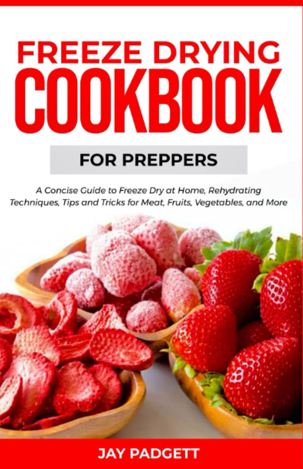 Freeze Drying Cookbook for Preppers A Concise Guide to Freeze Dry at