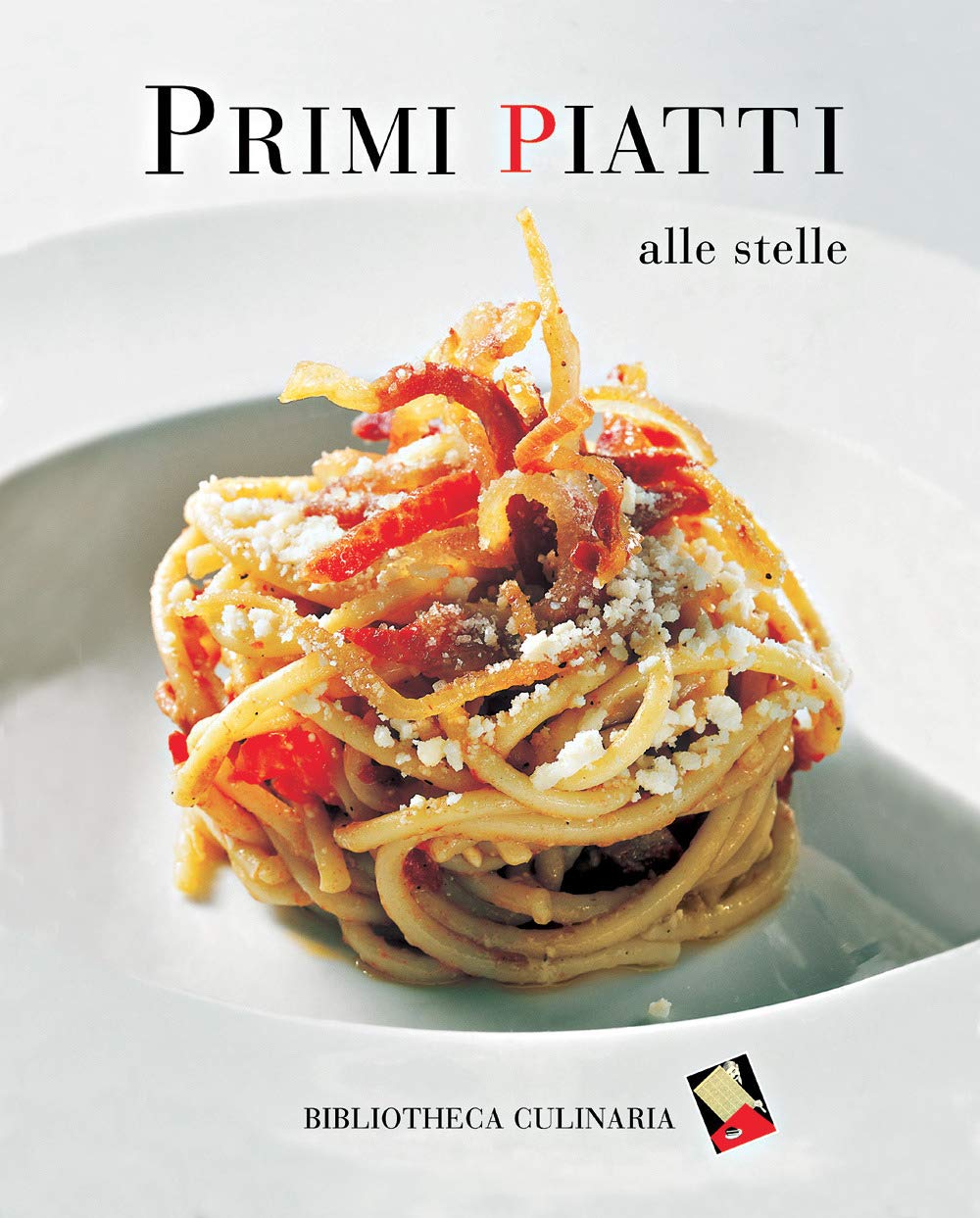 Primi piatti alle stelle      Hardcover – August 7, 2014
