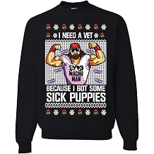 wild custom apparel I Need A Vet I Got Some Sick Puppies Macho Man The Cream Of The Crop Ugly Christmas Sweatshirt