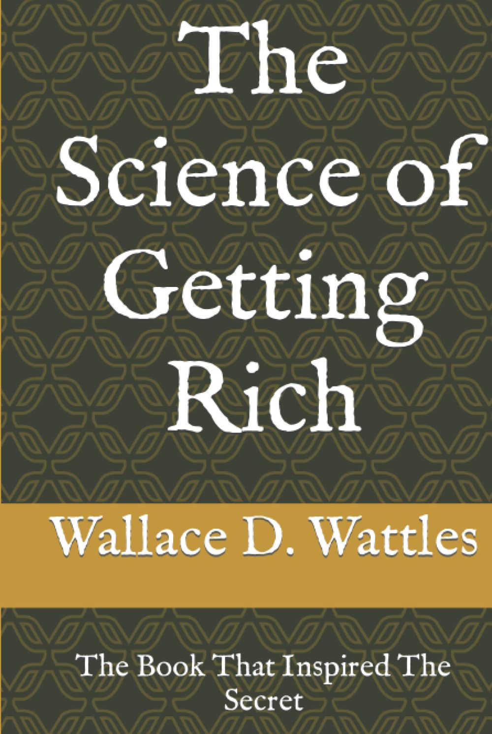 The Science of Getting Rich: The Book That Inspired The Secret