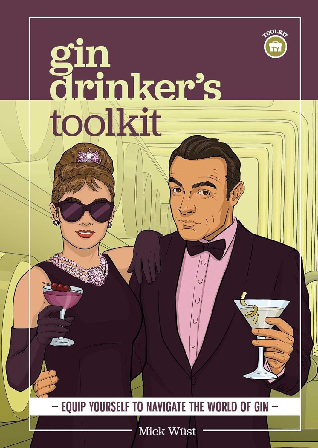 Gin Drinker's Toolkit: Wüst, Mick: 9781922662088: Amazon.com: Books