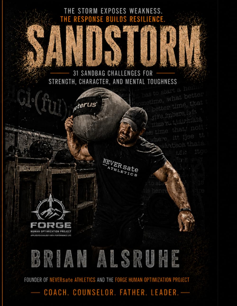 SANDSTORM: 31 Sandbag Challenges For Strength, Character and Mental Toughness: Expose Weakness. Build Resilience