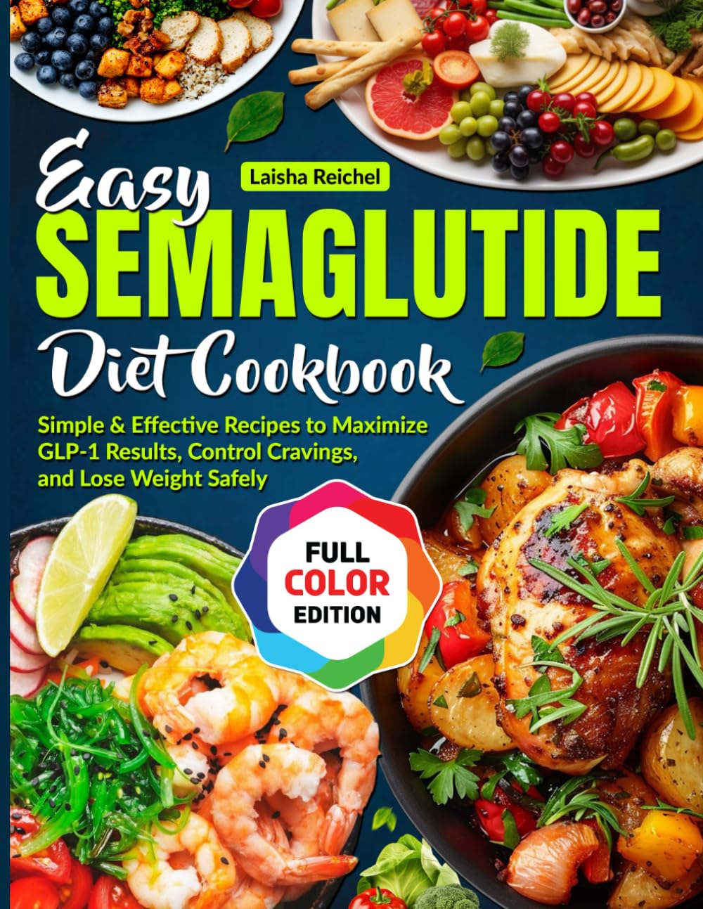 Easy Semaglutide Diet Cookbook: Simple & Effective Recipes to Maximize GLP-1 Results, Control Cravings, and Lose Weight Safely