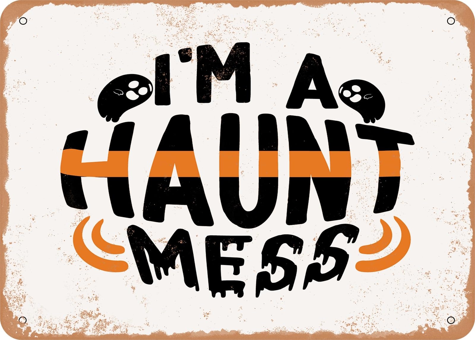 Miaomansenstore Metal Sign - I'm A Haunt Mess - Vintage Look Sign Home Decor