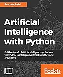 Artificial Intelligence with Python: A Comprehensive Guide to Building Intelligent Apps for Python Beginners and Developers