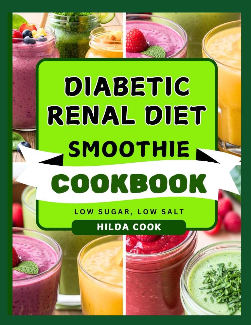 DIABETIC RЕNАL DІЕT ЅMООTHІЕ COOKBOOK: Low Sugar, CKD Friendly Smoothie Recipes to Manage Diabetes and Support Kidney Health for Beginners