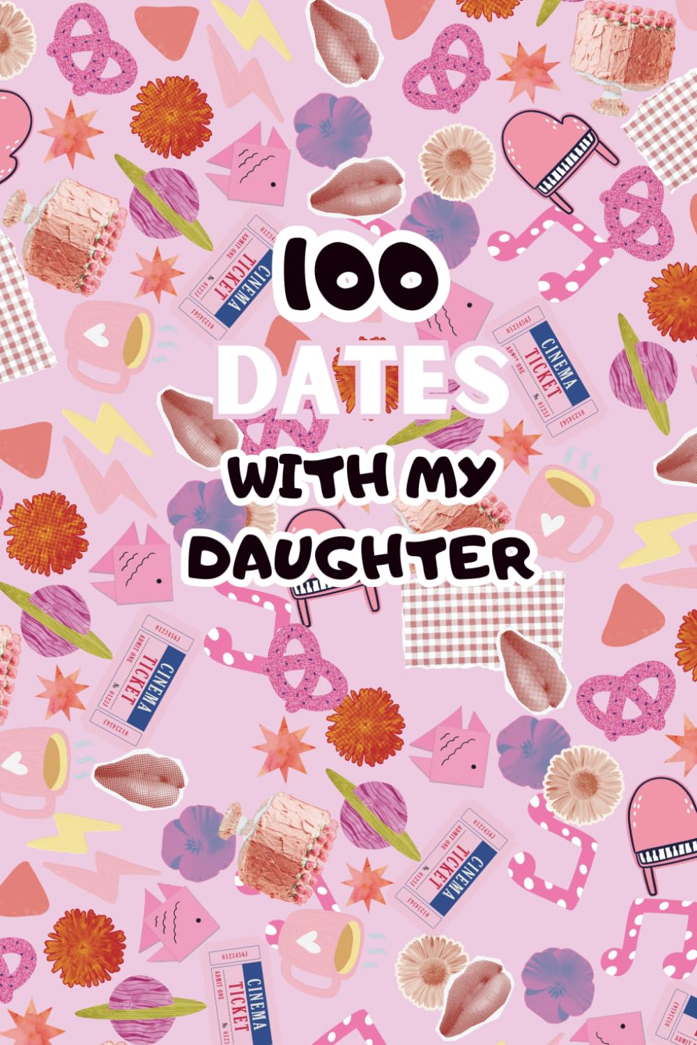 100 dates with my daughter      Paperback – November 2, 2025