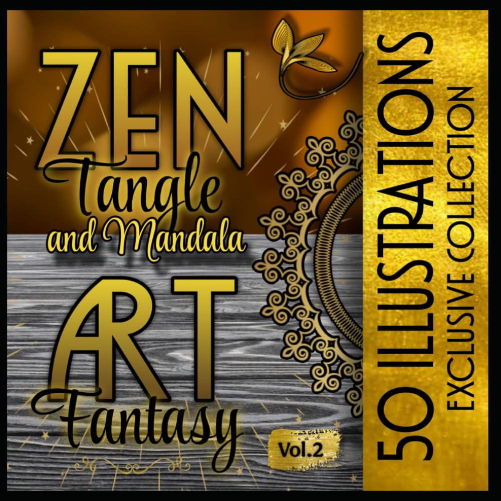 Zen Tangle and Mandala Art Fantasy: Volume 2