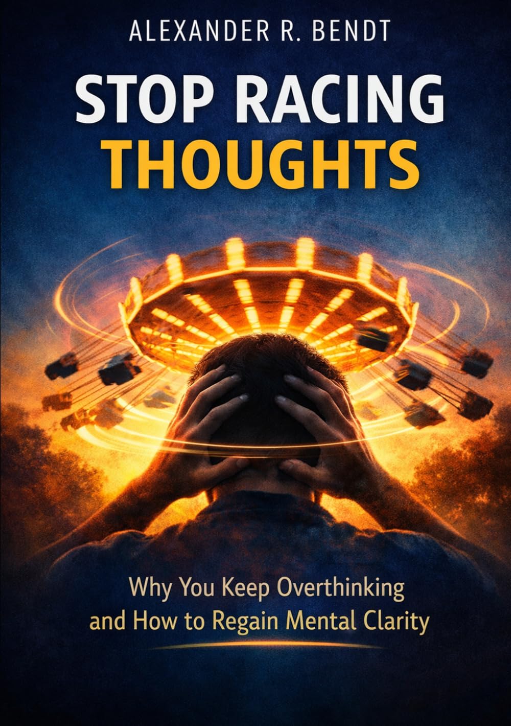 Stop Racing Thoughts: Why You Keep Overthinking and How to Regain Mental Clarity (Stress & Sleep)