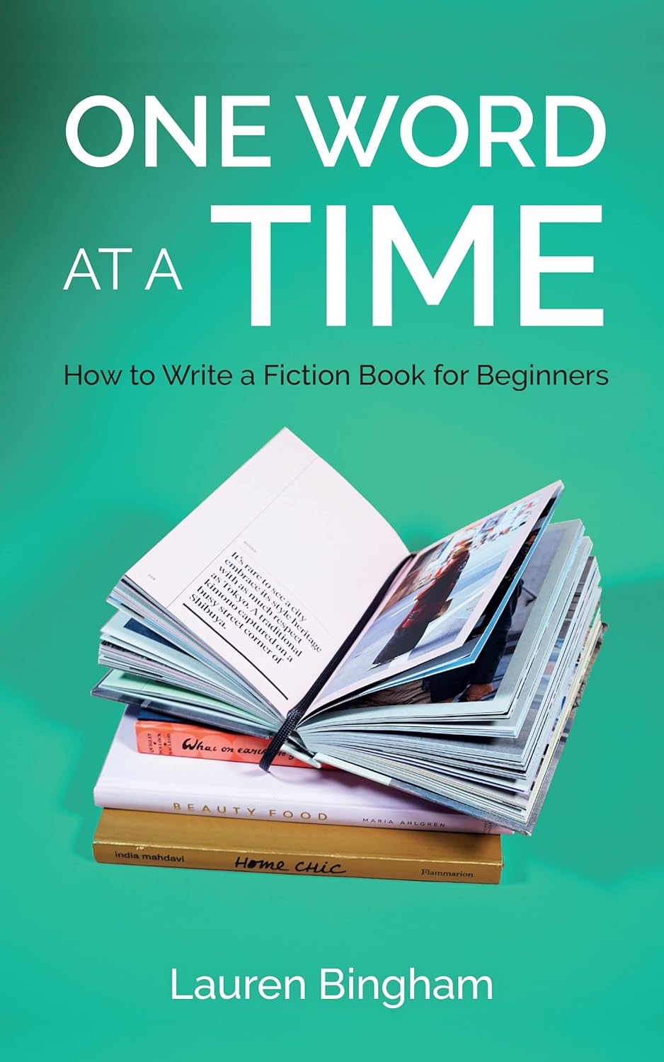 One Word at a Time How to Write a Fiction Book for Beginners (How to Write a Book