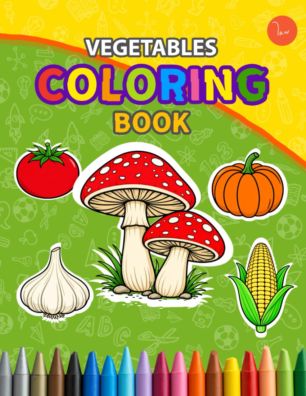 Vegetables Coloring Book: Coloring Book for Adults and childrens, Bold and Easy, Simple and Big Designs for Relaxation Featuring Vegetables and More