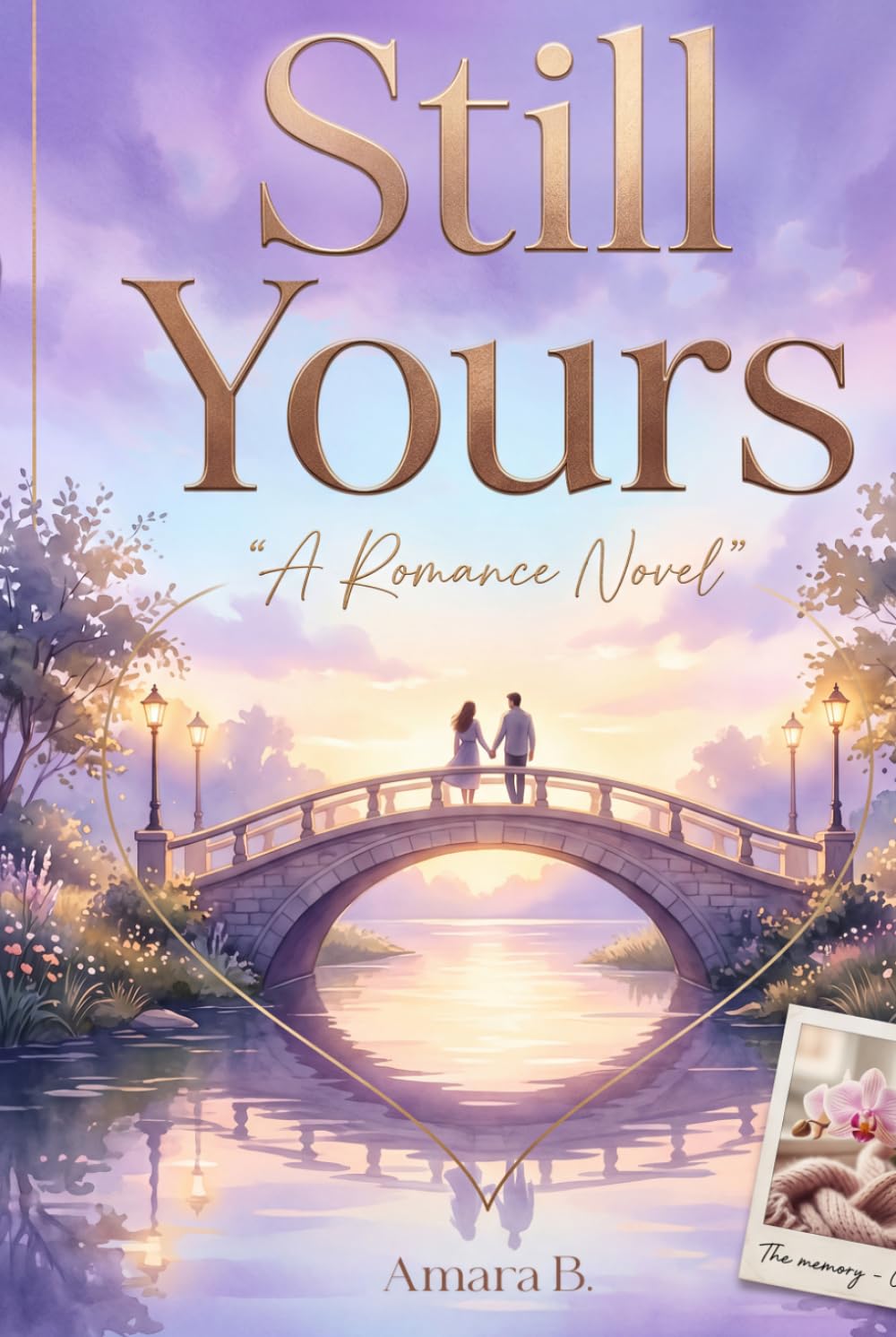 STILL YOURS: A Romance Novel