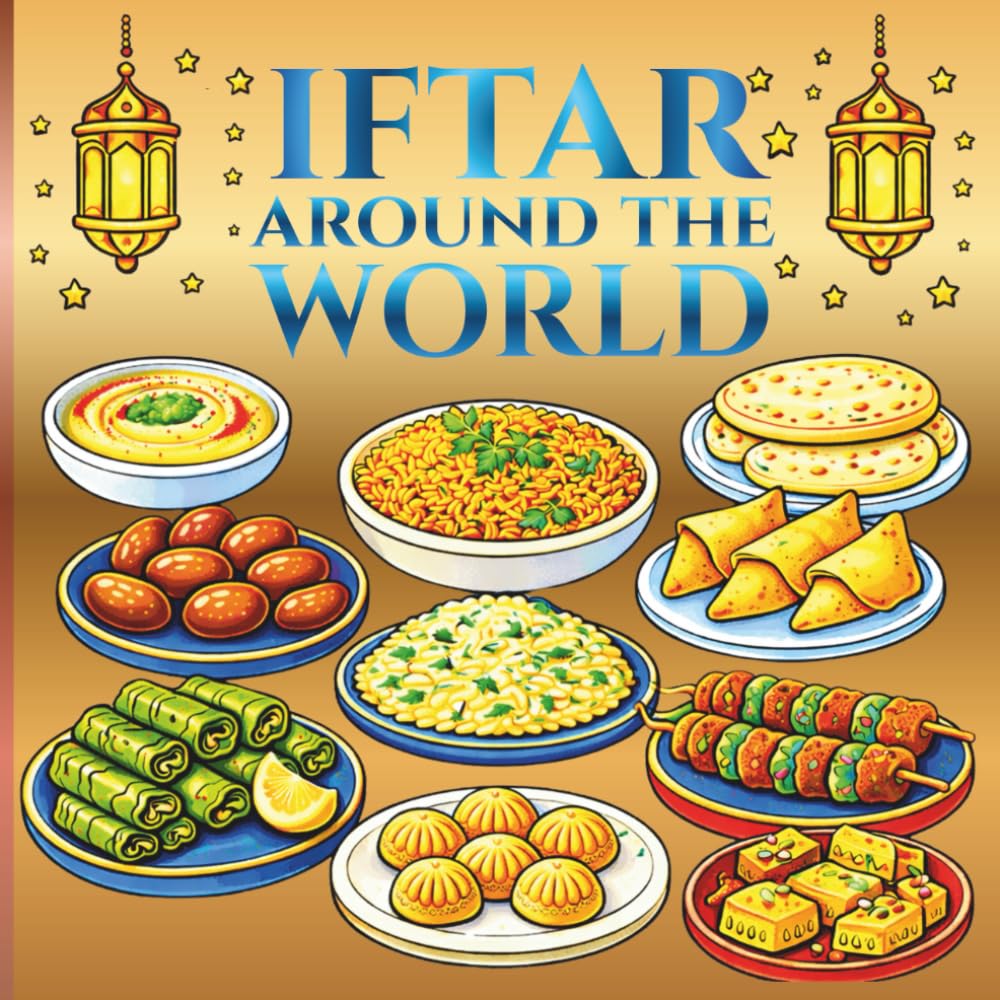 Iftar Around the World: A Ramadan Food Coloring Book Featuring Traditional Iftar Dishes from Muslim Cultures