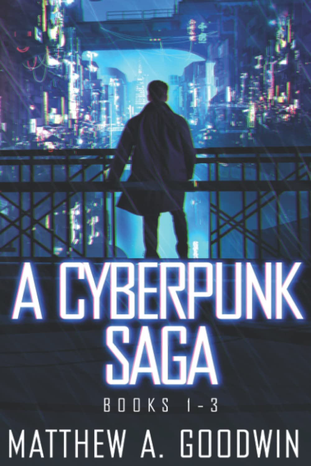 A Cyberpunk Saga: Box Set (Books 1-3)