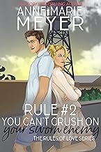 Rule #2: You Can't Crush on Your Sworn Enemy: A Standalone Sweet High School Romance (The Rules of Love)