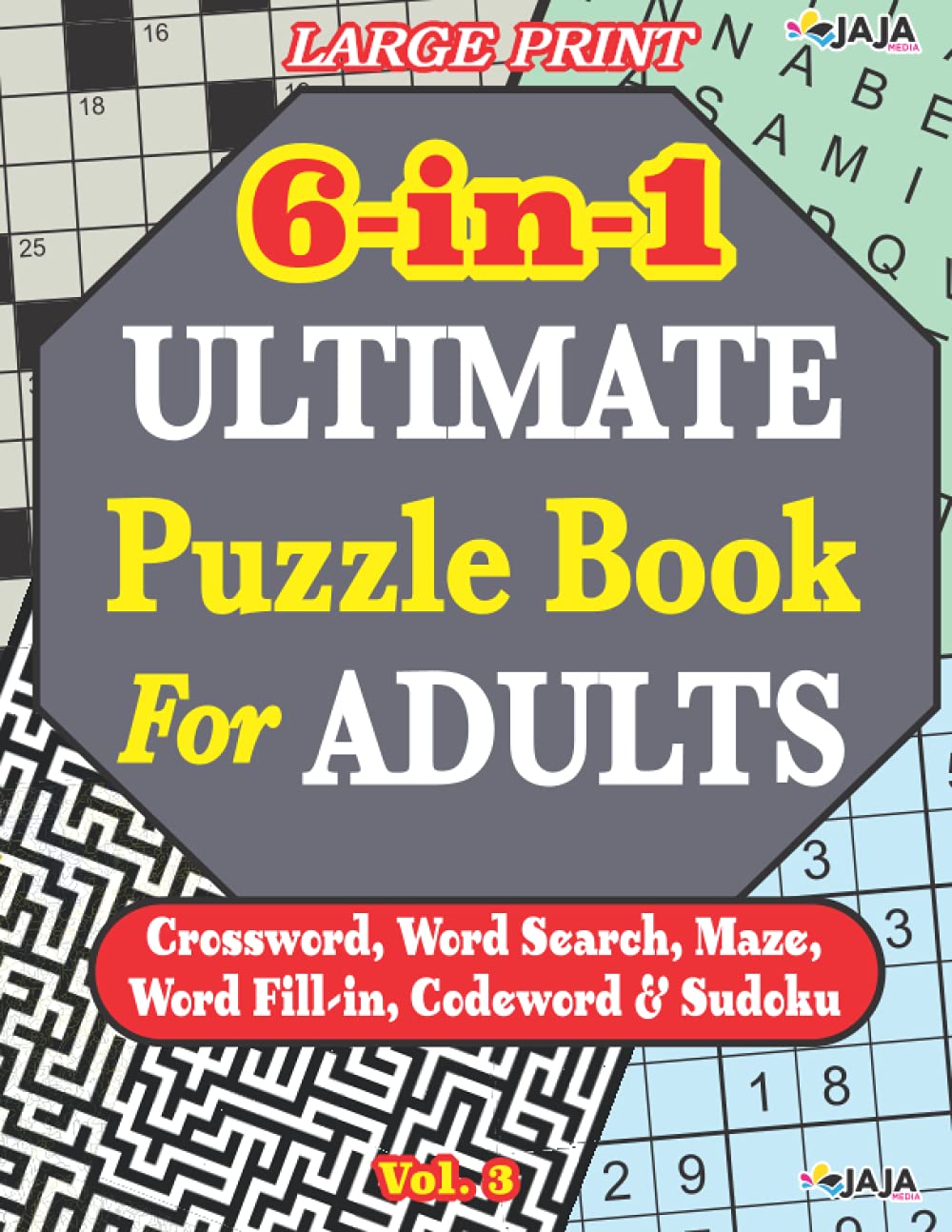 6-in-1 ULTIMATE Puzzle Book For ADULTS | Crossword, Word Search, Maze, Word Fill-in, Codeword & Sudoku; Vol.3 (120+ MIXED BRAIN STIMULATING PUZZLES