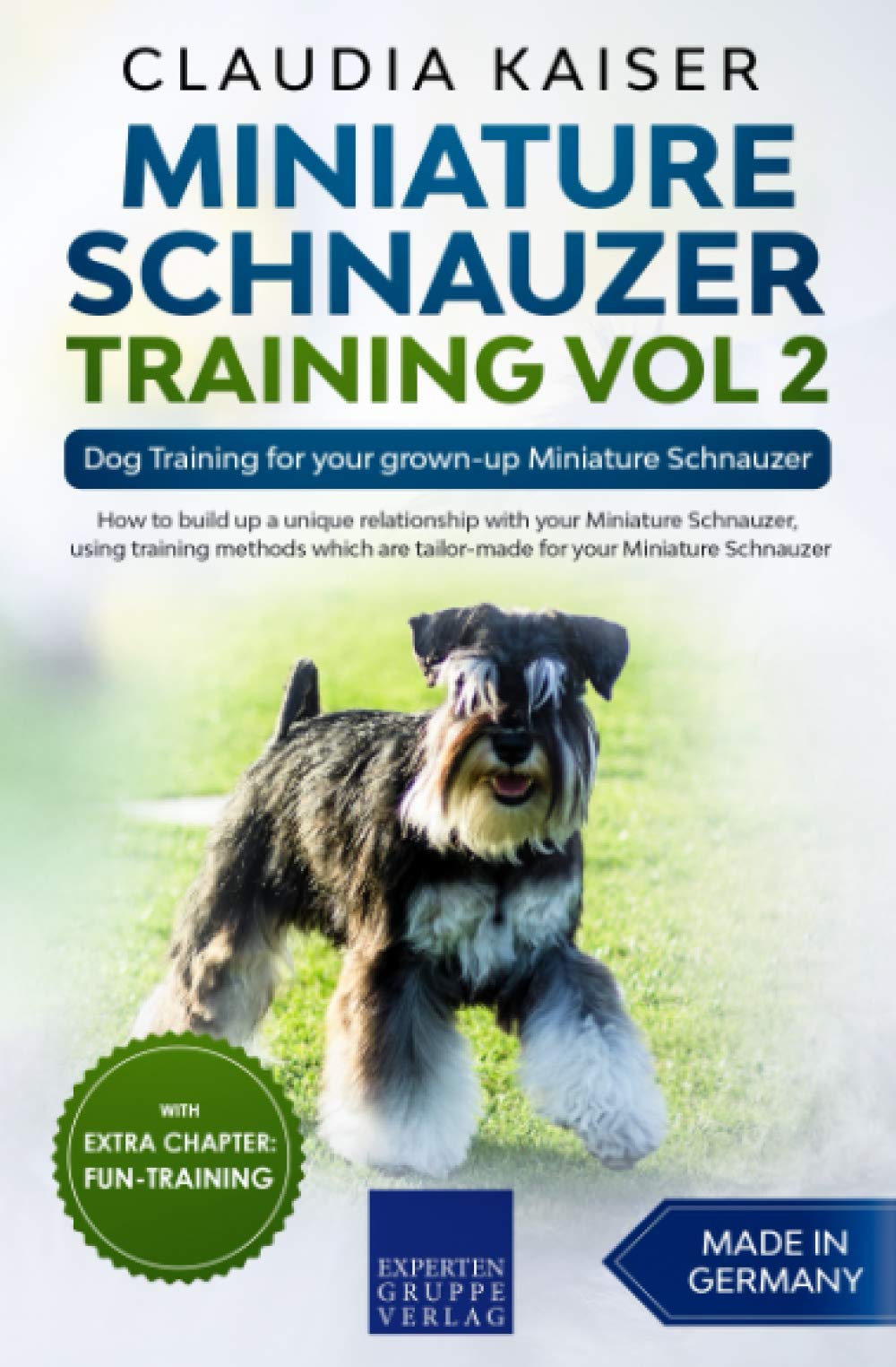Miniature Schnauzer Training Vol 2: Dog Training for your grown-up Miniature Schnauzer