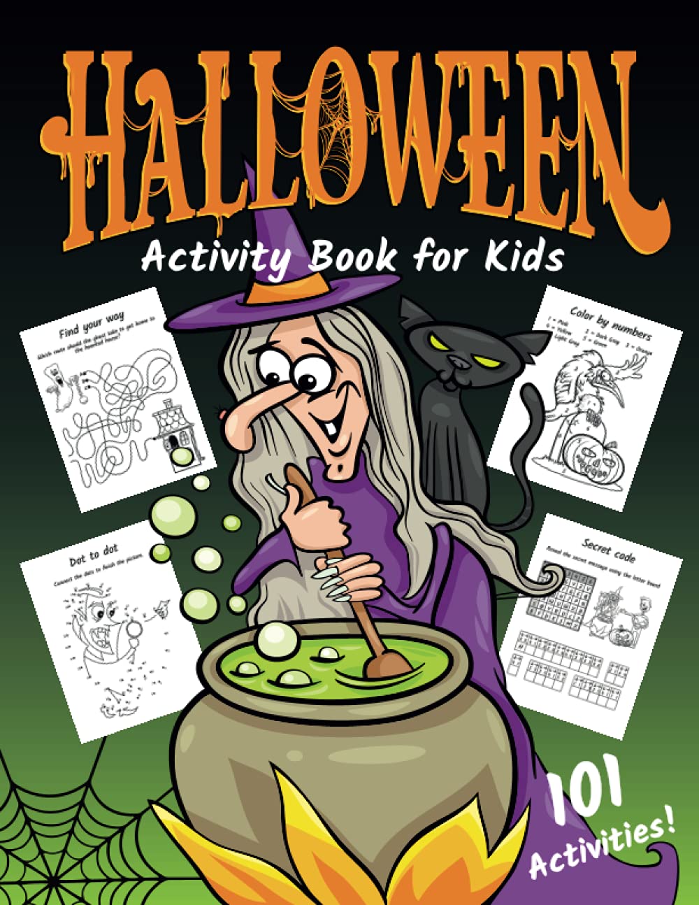 Halloween Activity Book for Kids: Workbook with 101 Fun Activities Including Logic Puzzles, Coloring Pages, Dot to Dot, Mazes, Word Searches and More! Halloween Activities for Kids Ages 6-12