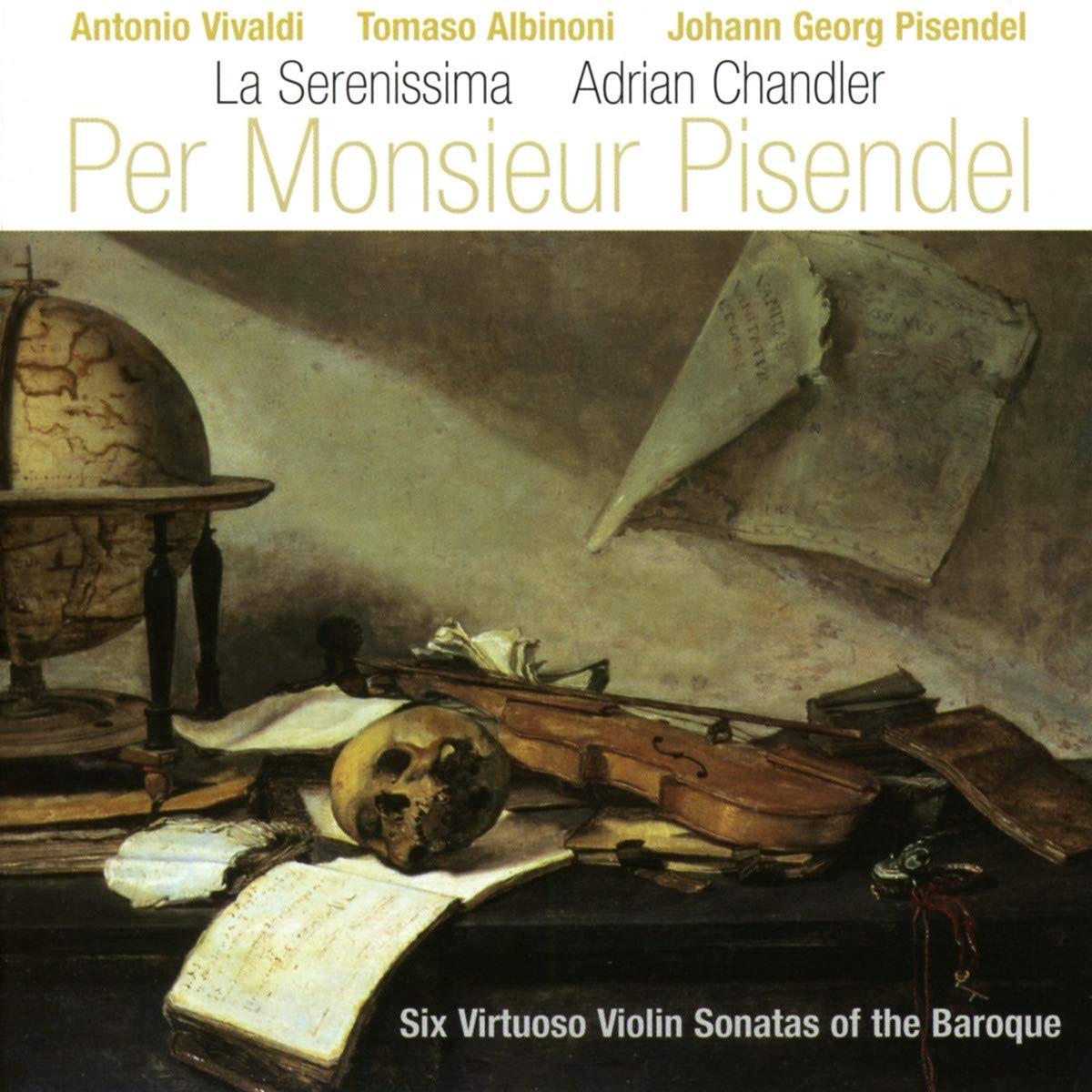 Per Monsieur Pisendel - Albinoni, Vivaldi: Six Virtuoso Violin Sonatas of the Baroque