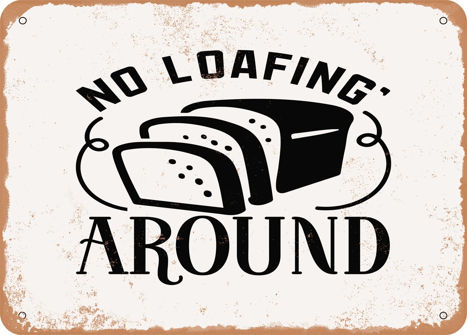Metal Sign - No Loafing Around - Vintage Look Sign home decor