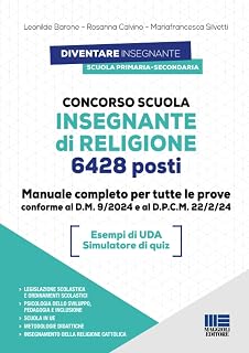 Concorso Scuola Insegnante di Religione - 6428 posti - Manuale completo per tutte le prove, conforme al D.M. 9/2024 (Concorsi&Esami)