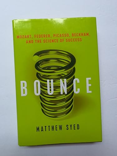 Bounce: Mozart, Federer, Picasso, Beckham, and the Science of Success