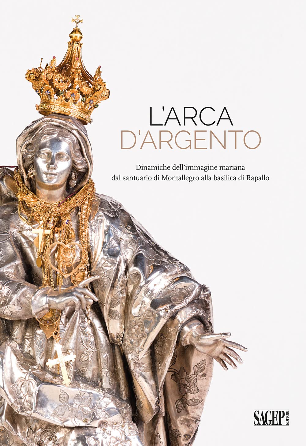 L’Arca D’Argento. Dinamiche Dell’Immagine Mariana Dal Santuario Di Montallegro Alla Basilica Di Rapallo - 4