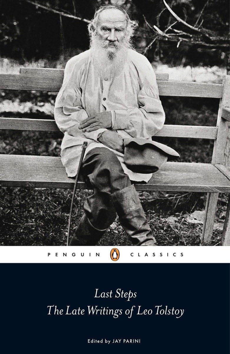 Last Steps: The Late Writings of Leo Tolstoy (Penguin Classics)