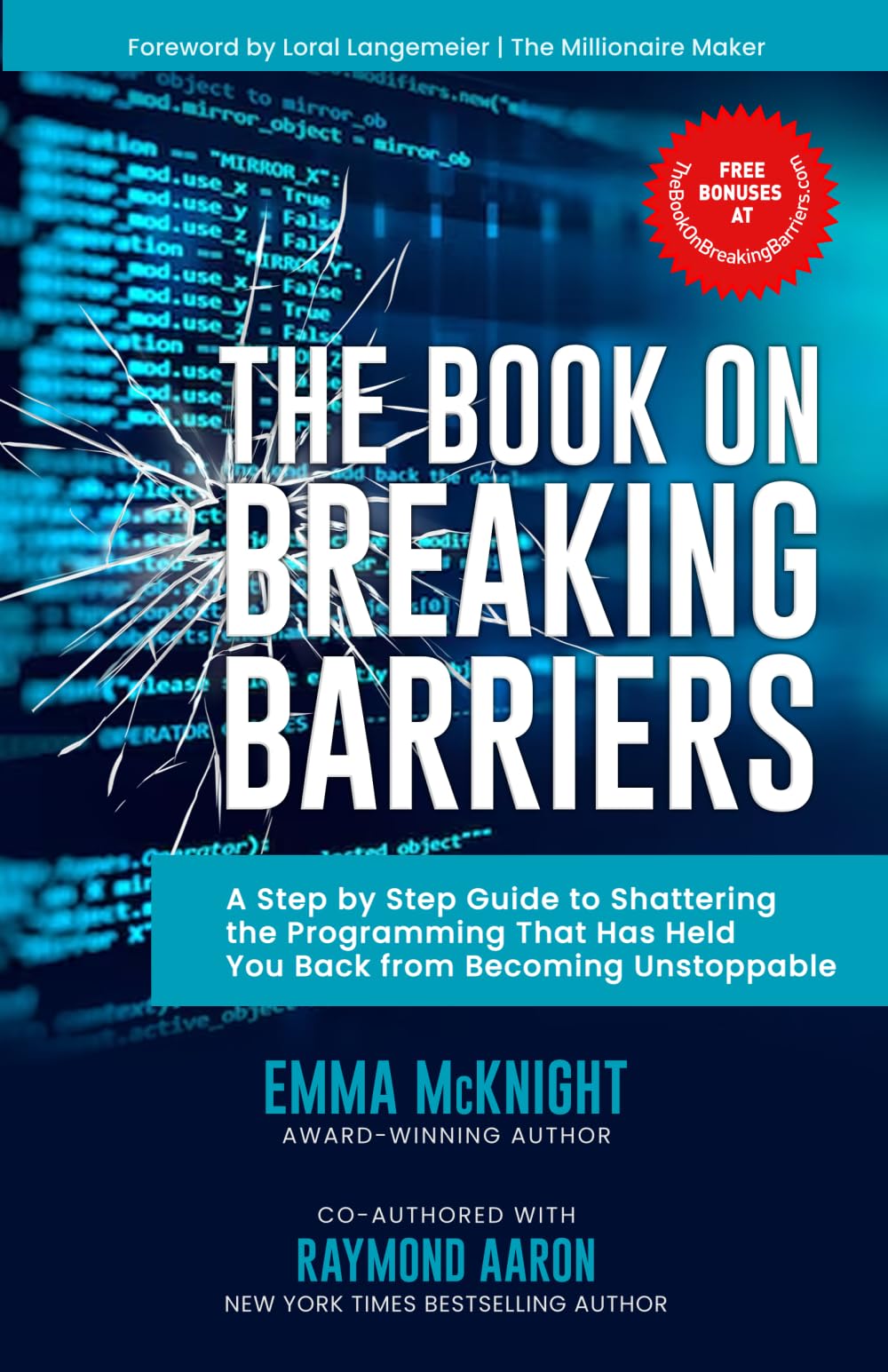The Book on Breaking Barriers: A Step by Step Guide to Shattering the Programming That Has Held You Back from Becoming Unstoppable
