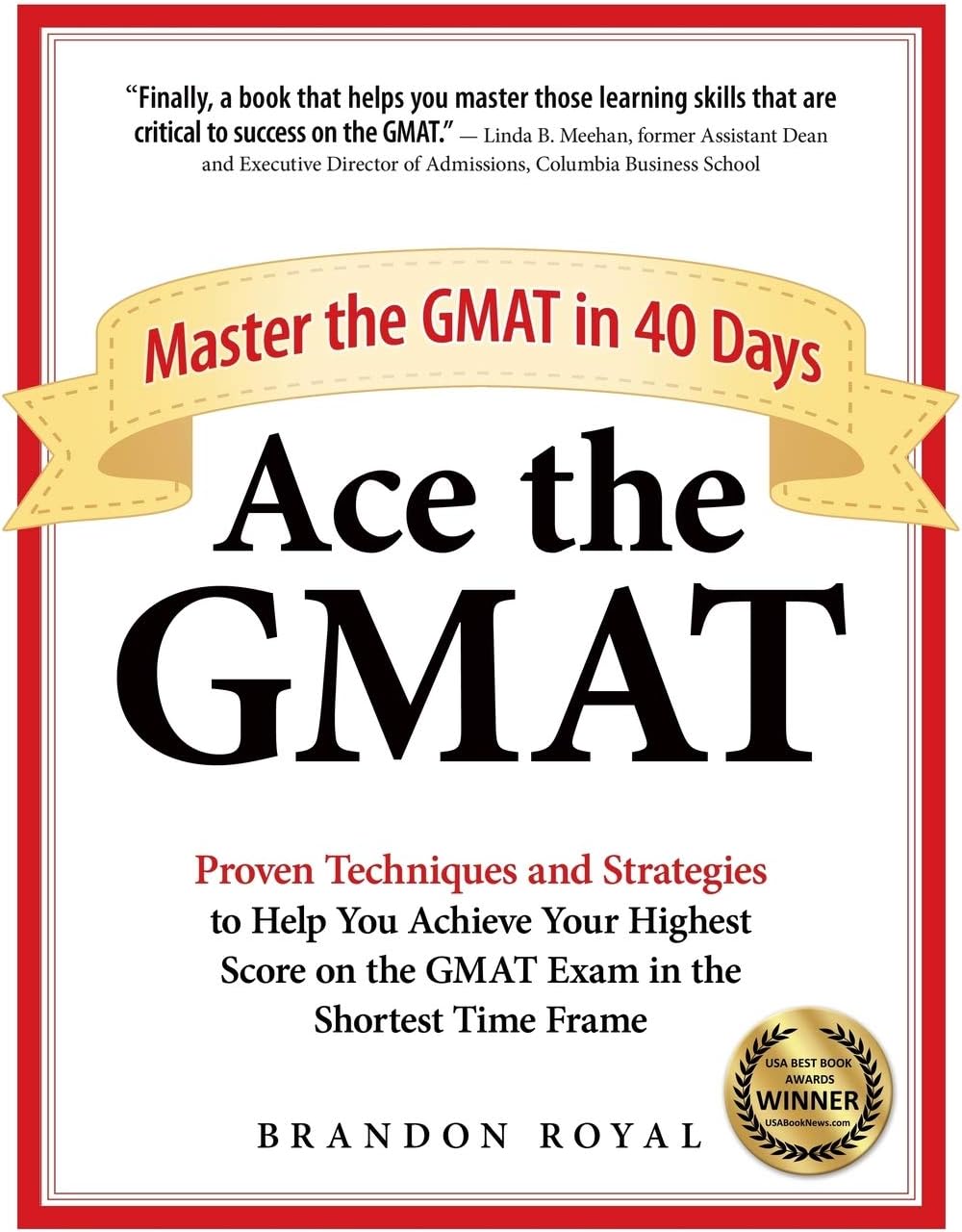 Ace the GMAT: Master the GMAT in 40 Days