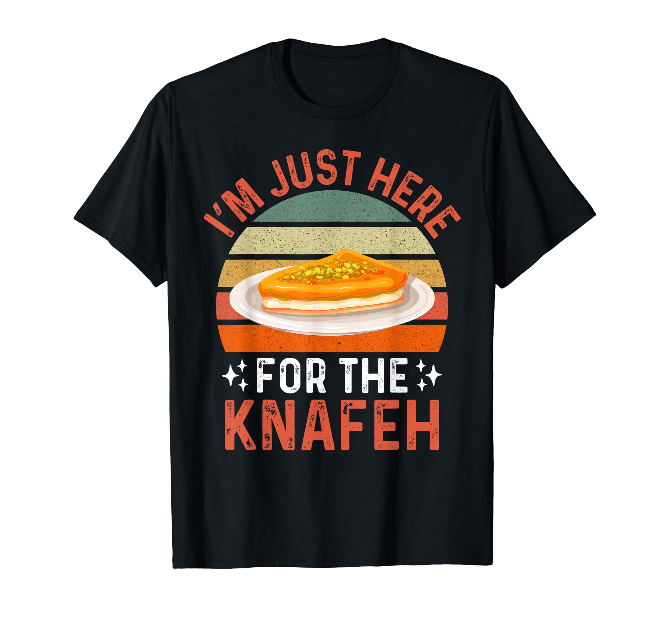 I'm Just Here For The Knafeh - Knafeh Festival T-Shirt