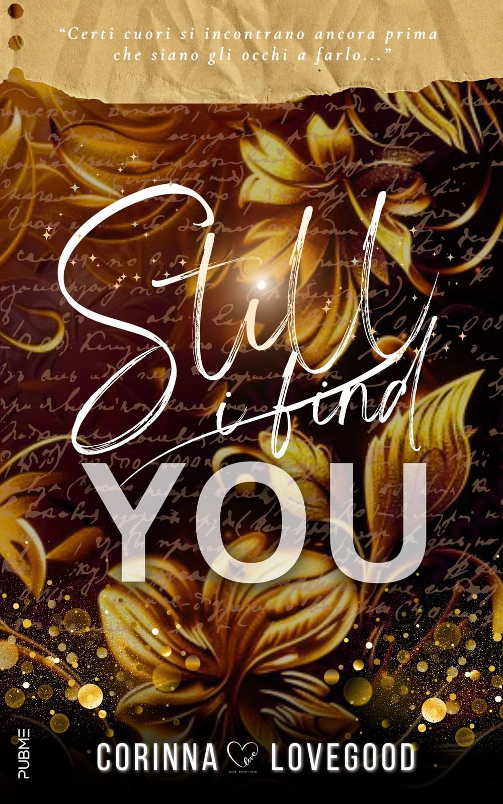 Still I find you: (Collana Darklove - PubMe) (PubMe Romance)