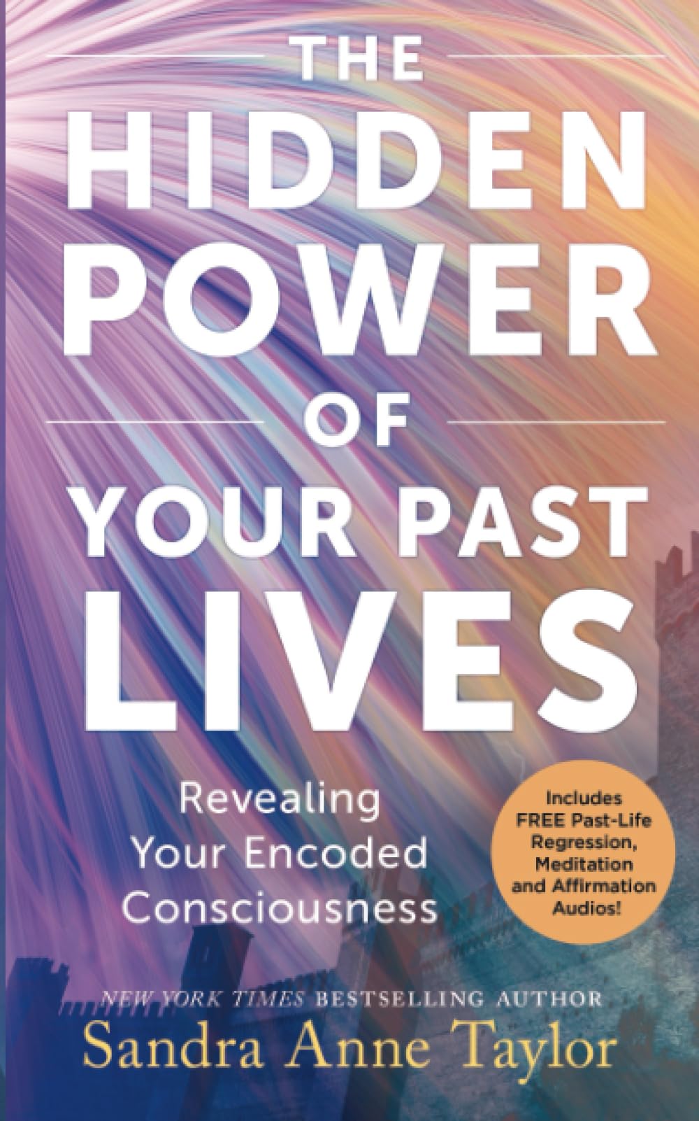 Hidden Power of Your Past Lives by Sandra Anne Taylor (Paperback Book)