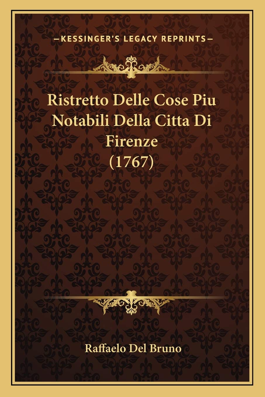 Ristretto Delle Cose Piu Notabili Della Citta Di Firenze (1767)