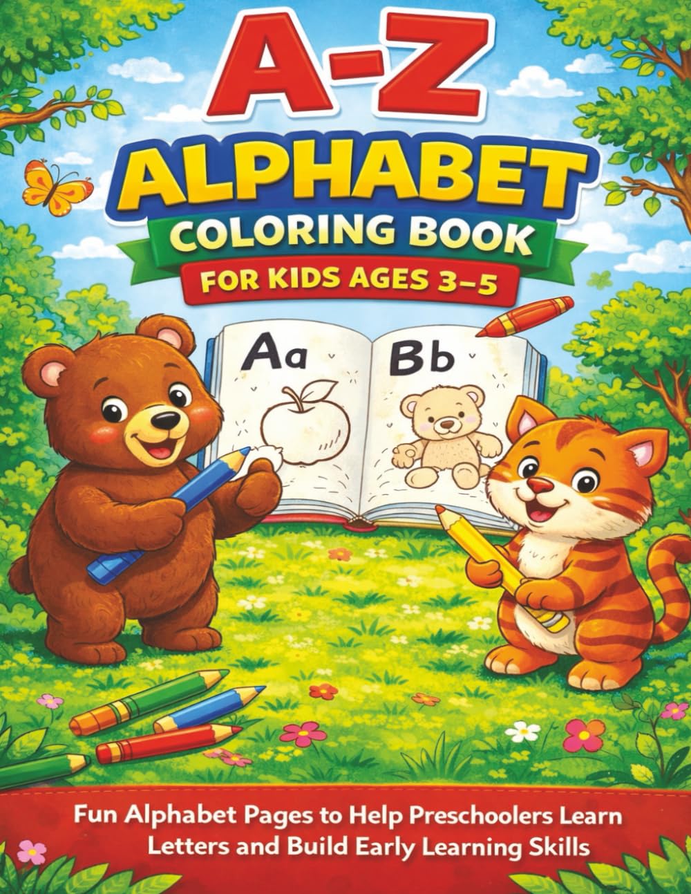 A - Z Alphabet Coloring Book for Kids 3 - 5: Fun Pages to Help Preschoolers Learn Letters, Build Vocabulary, and Develop Early Learning Skills (The Little Learners Coloring Series)