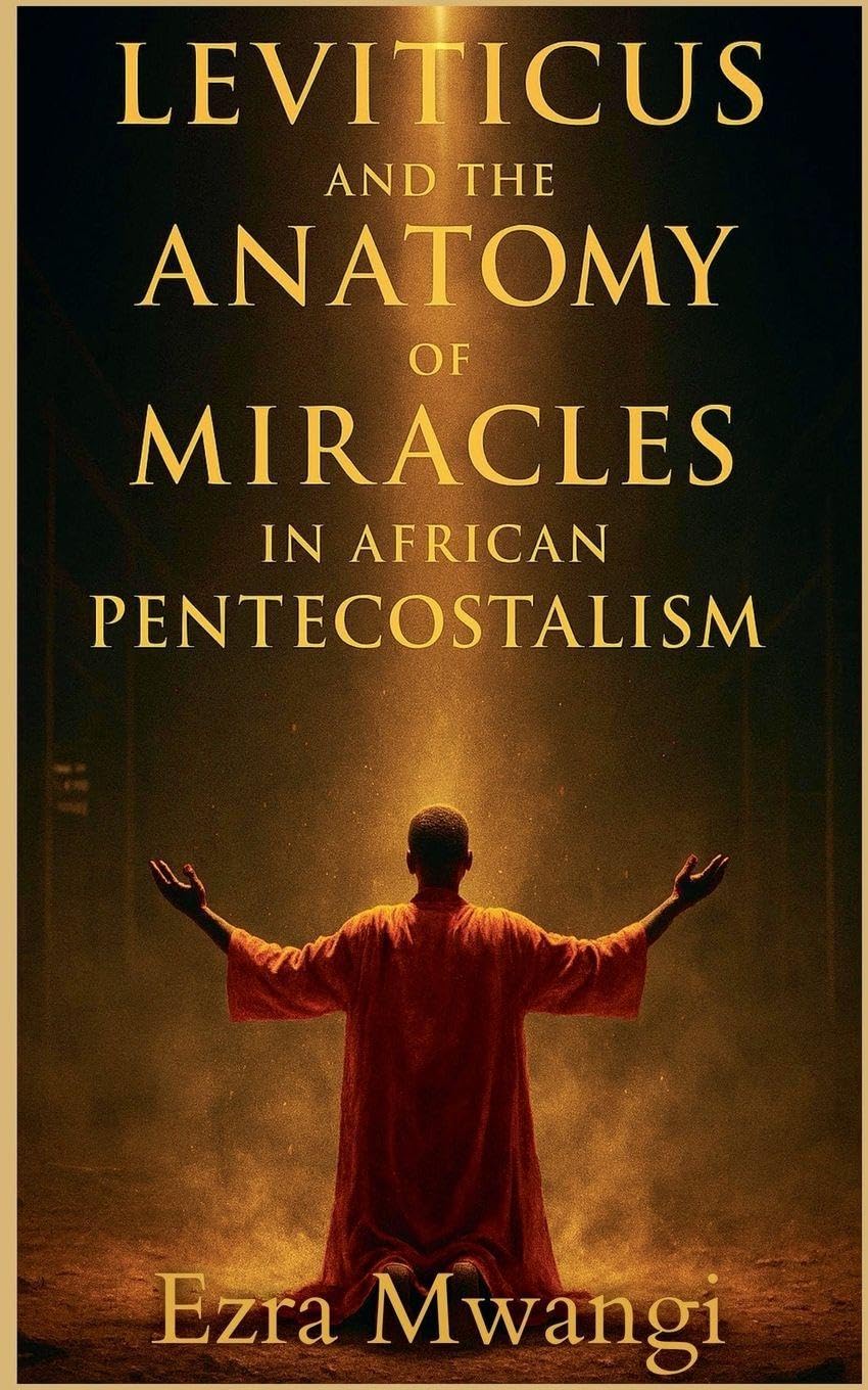 Leviticus and the Anatomy of Miracles in African Pentecostalism: 3 (The Lion of the Old Testament: The Scroll of Prophets - An African Pentecostal Revival)